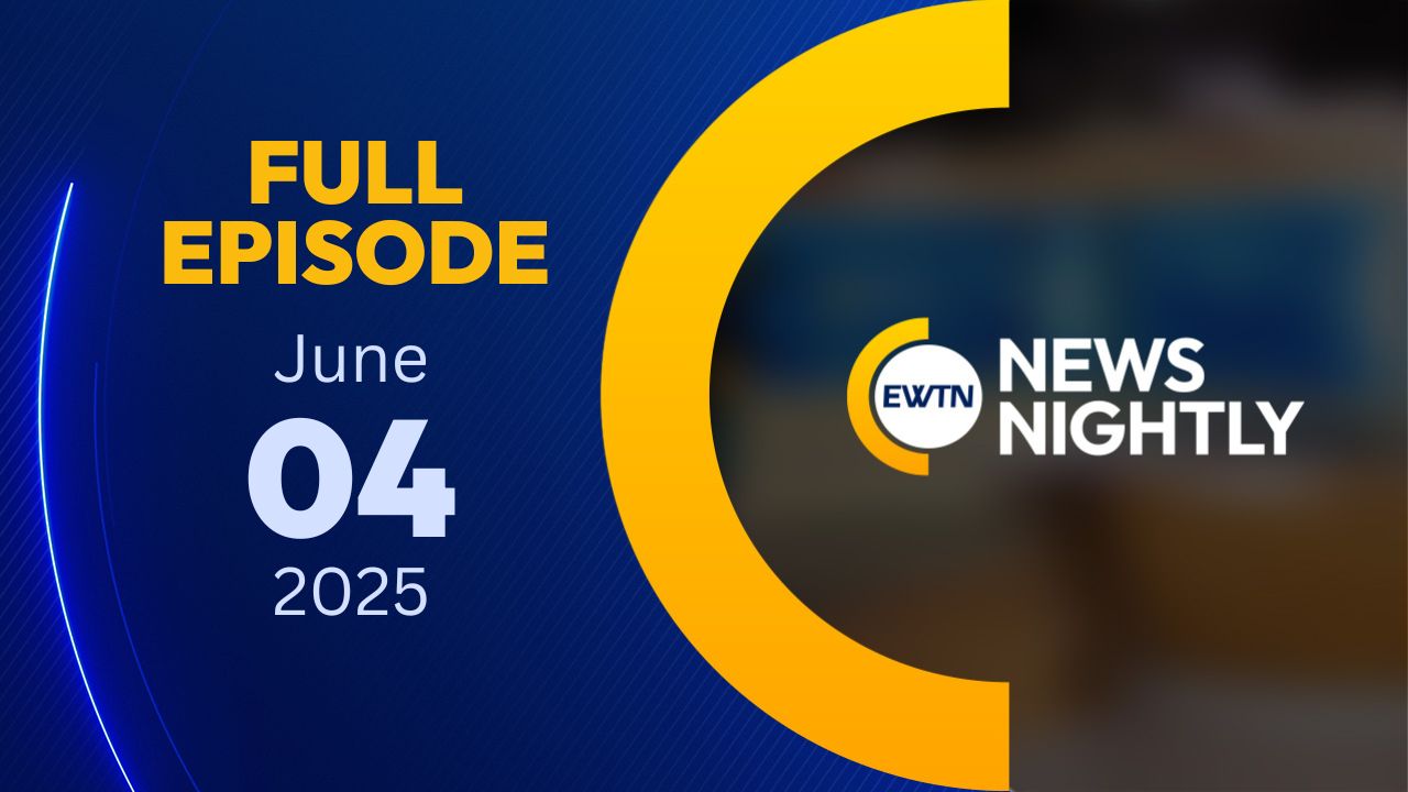  EWTN News Nightly | Wednesday, June 4, 2025